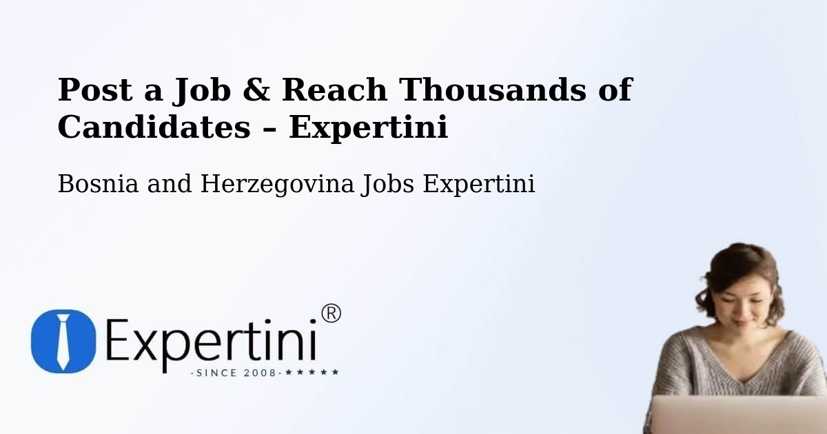 Post a Job in Foča – Hire the Right Talent - Foča, Bosnia and Herzegovina Jobs Expertini