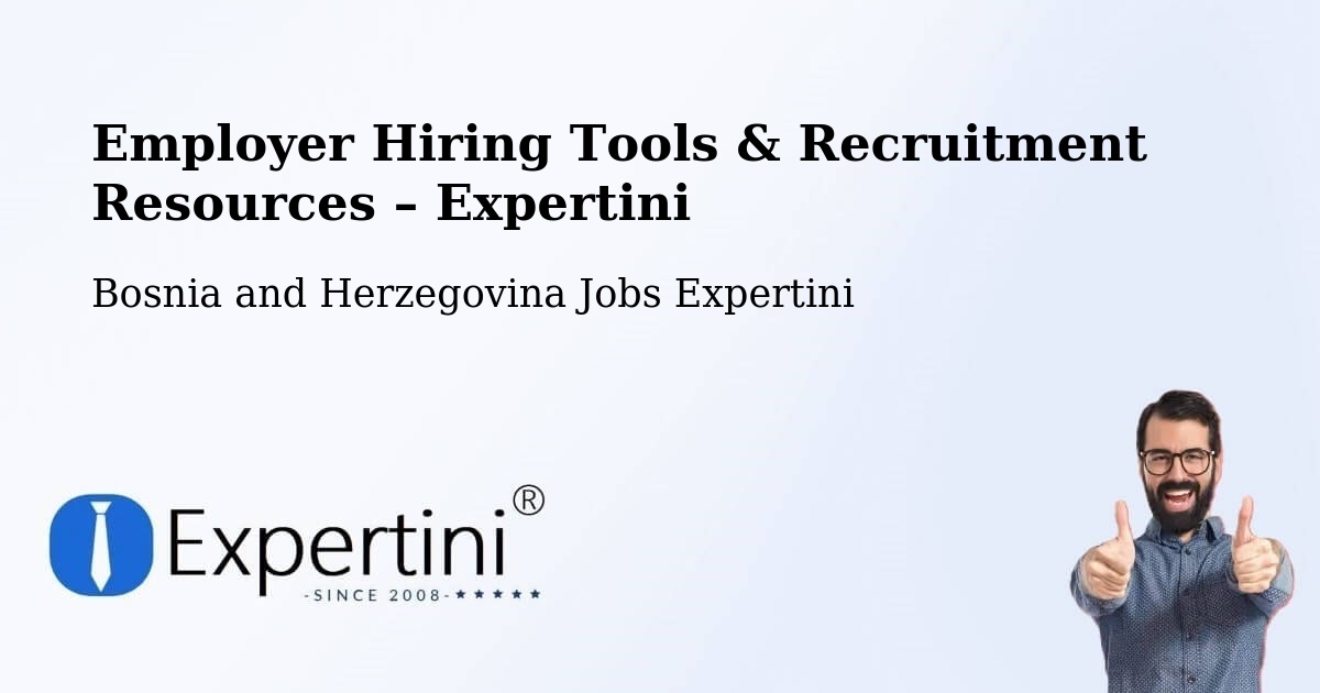 Employer Hiring Tools & Recruitment Resources – Foča - Foča, Bosnia and Herzegovina Jobs Expertini