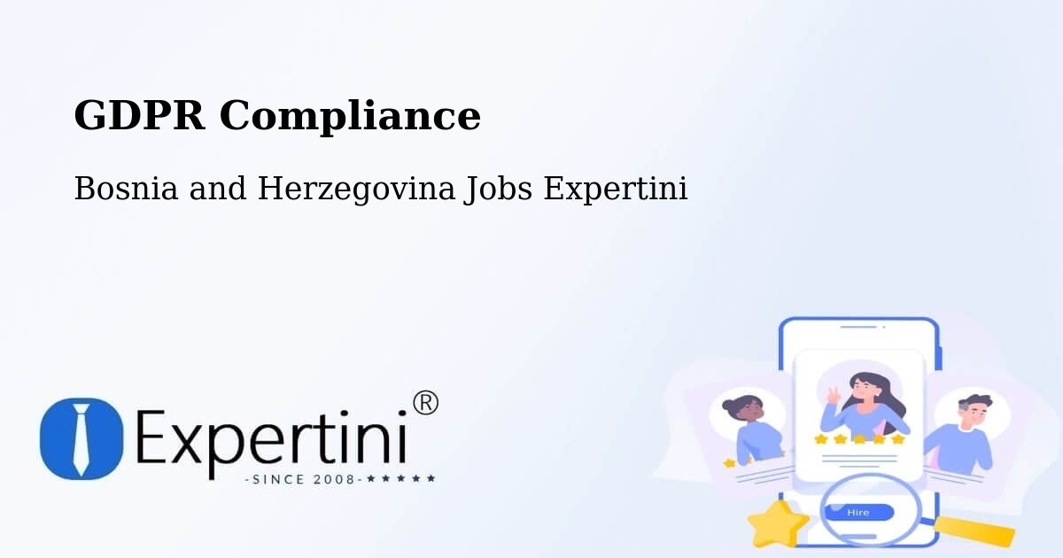 EU GDPR Compliance Statement – Foča - Bosnia and Herzegovina Jobs Expertini
