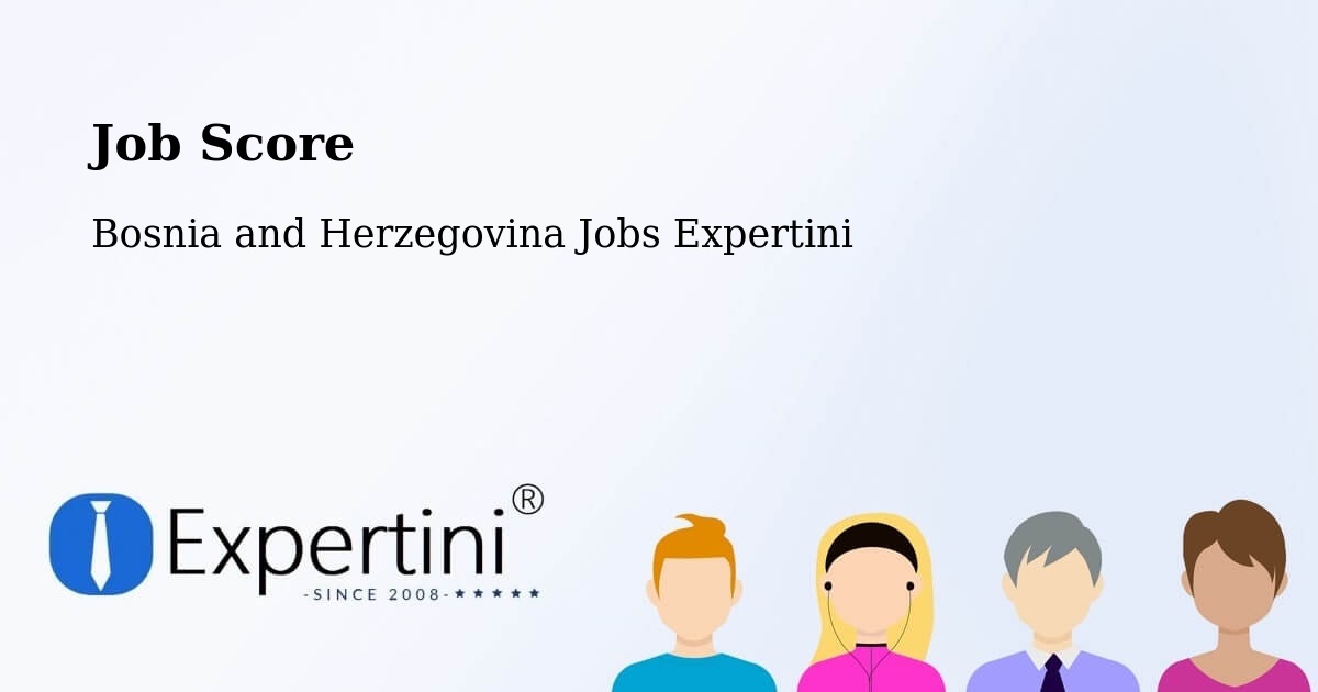 Job Score & Job Description Score Tool – Foča - Bosnia and Herzegovina Jobs Expertini