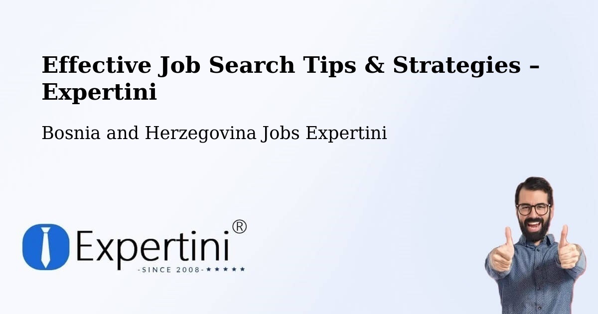 Job Search Tips & Strategies for Job Seekers – Foča - Foča, Bosnia and Herzegovina Jobs Expertini