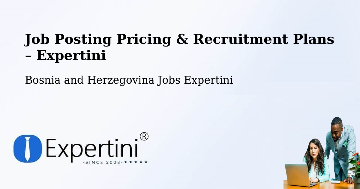 Job Posting Pricing & Recruitment Plans – Foča - Foča, Bosnia and Herzegovina Jobs Expertini