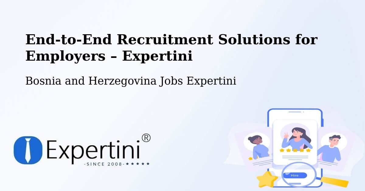 Recruitment Solutions for Employers – Foča - Foča, Bosnia and Herzegovina Jobs Expertini