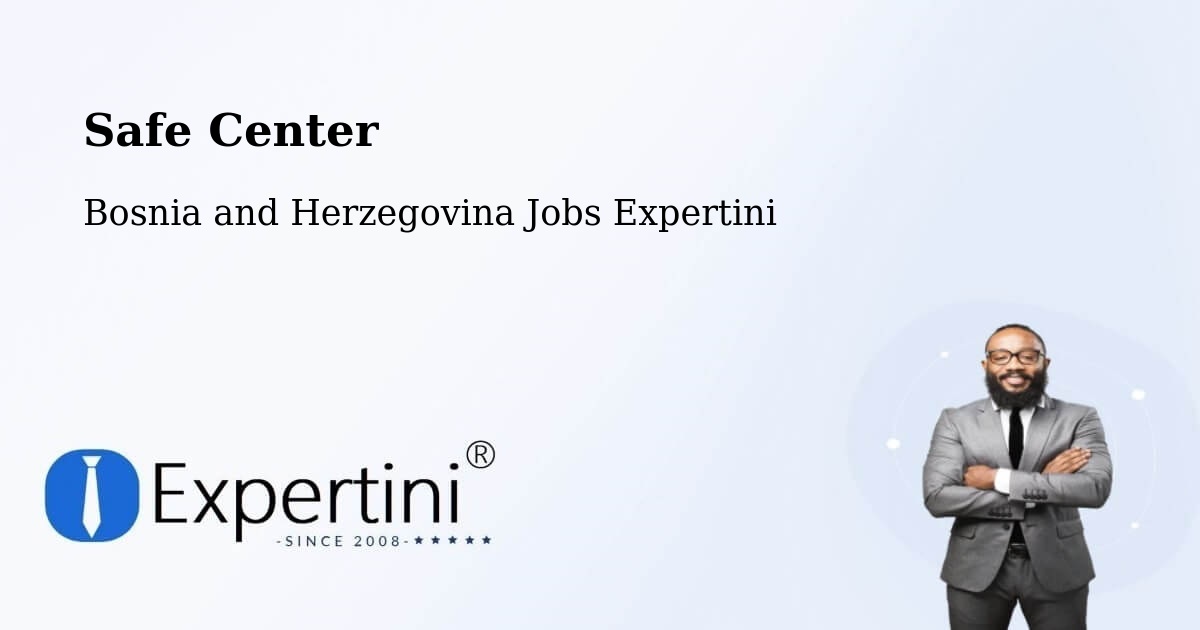Safety Center – Foča - Bosnia and Herzegovina Jobs Expertini
